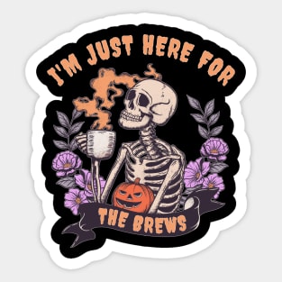 I'm Just Here For The Brews Halloween Party Coffee Drinking Sticker